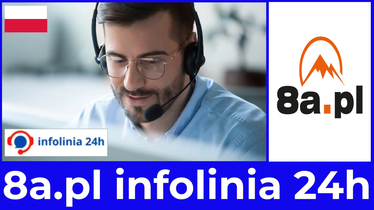 8a.pl infolinia 24h numer, o którym każdy klient powinien wiedzieć