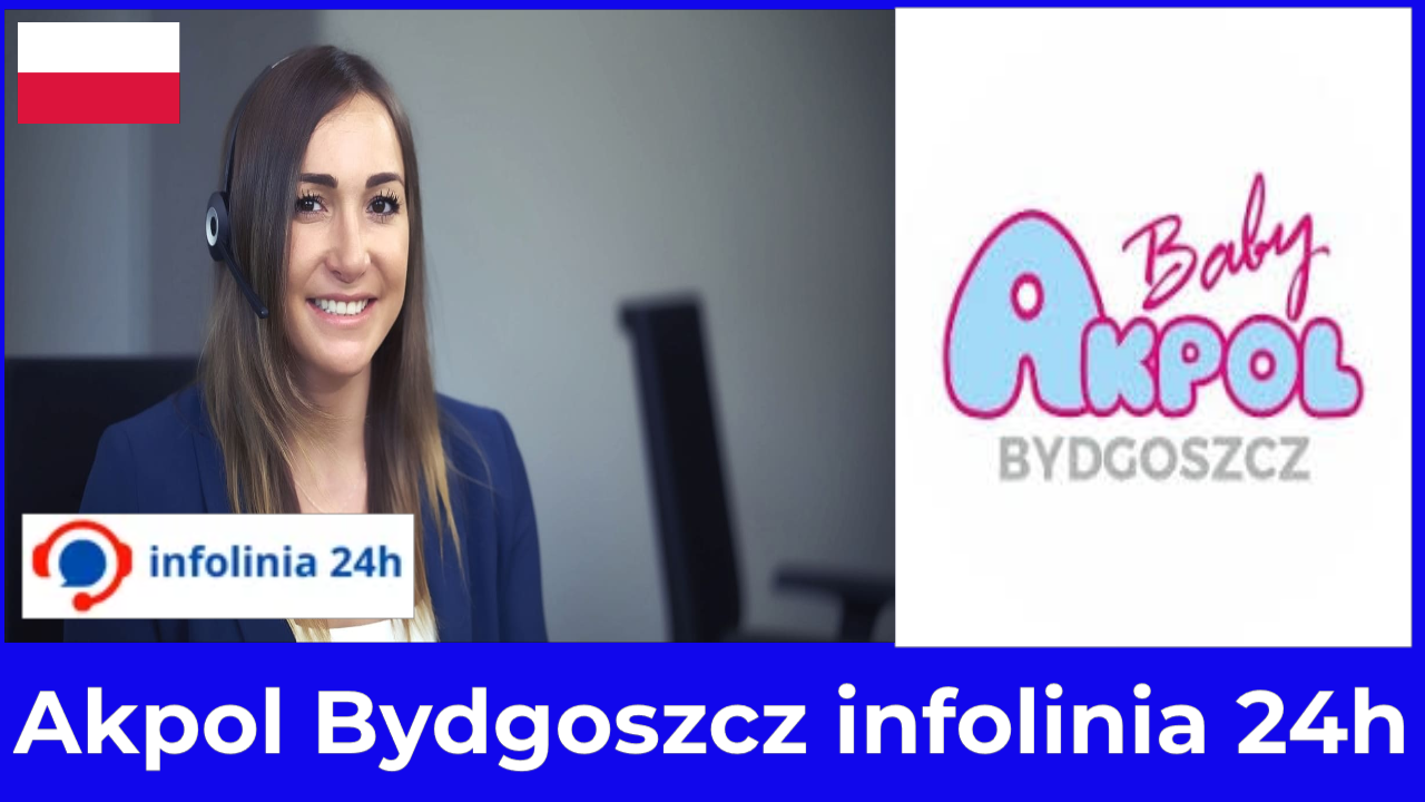 Akpol Bydgoszcz infolinia 24h odkryj numer, który rozwiąże Twój problem w minutę