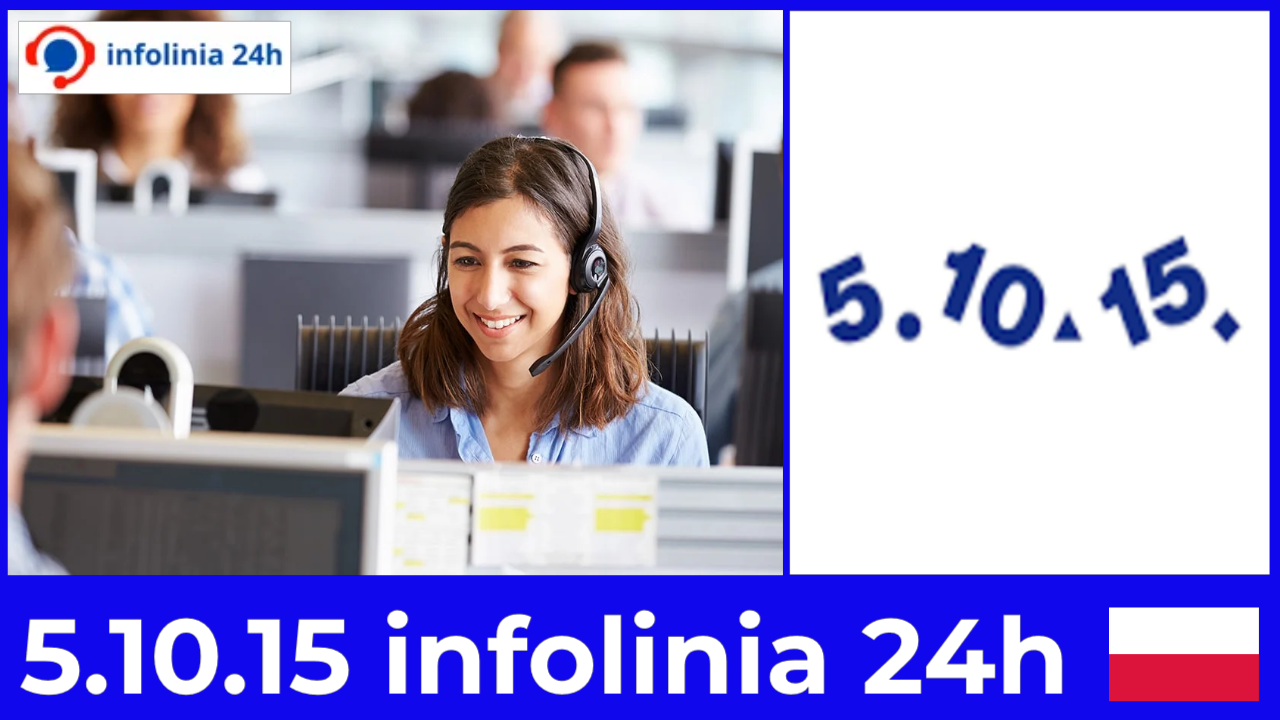 Masz problem? 5.10.15 infolinia 24h pomoże Ci w kilka minut