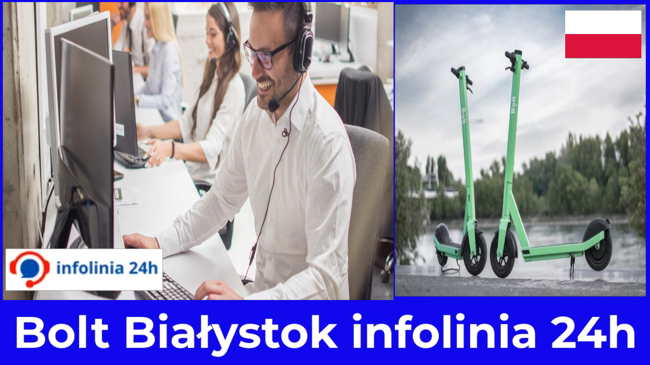 Wszystko o Bolt Białystok infolinia 24h poradnik krok po kroku