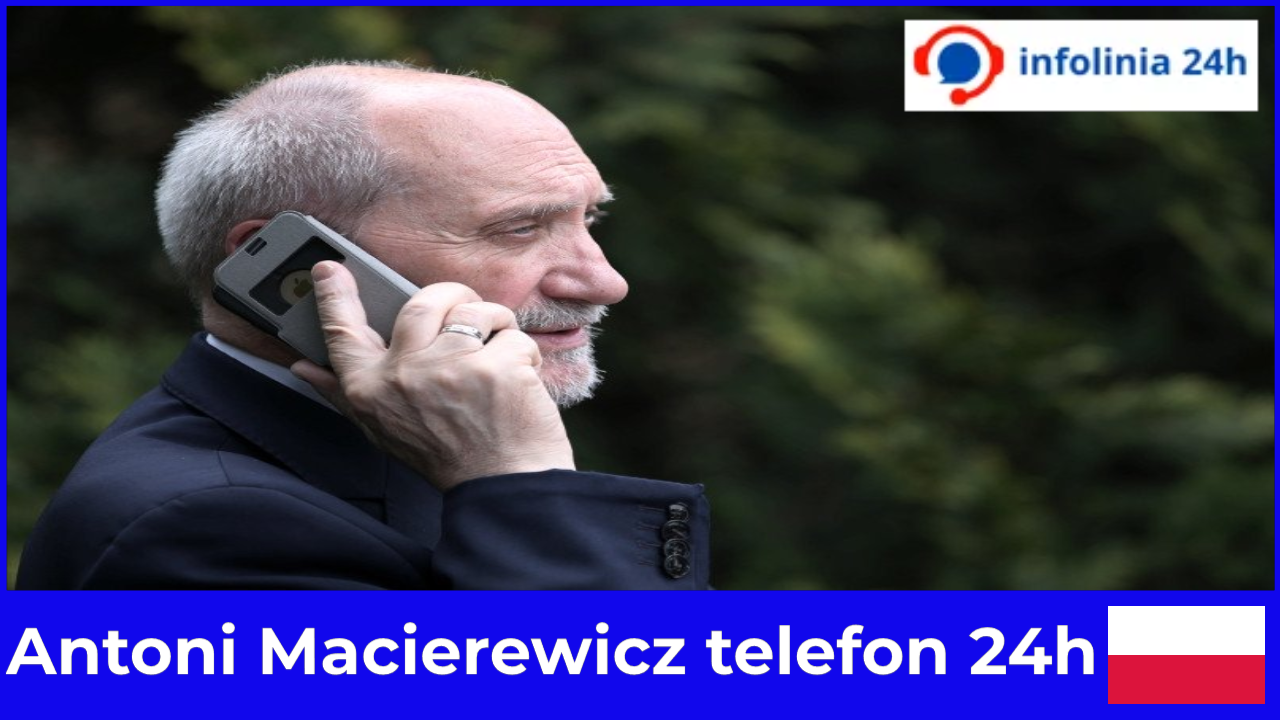 Antoni Macierewicz telefon 24h odkryj, jak naprawdę można się z nim skontaktować