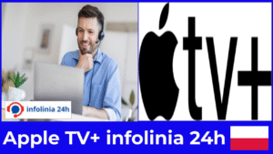 Apple TV+ infolinia 24h pełen przewodnik, jak uzyskać pomoc bez czekania