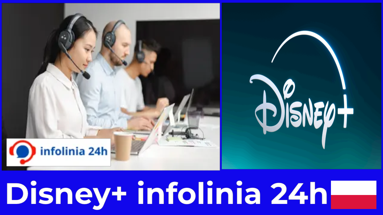 Disney+ infolinia 24h jeden telefon i Twój problem znika Sprawdź, jak to działa