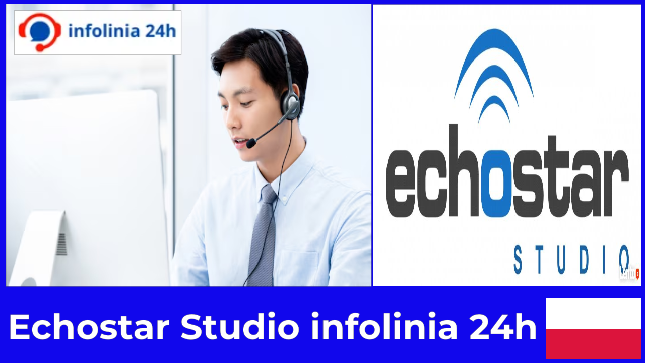 Echostar Studio infolinia 24h numer telefonu, godziny pracy i najczęstsze pytania klientów