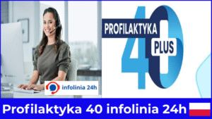 Profilaktyka 40 infolinia 24h bez czekania