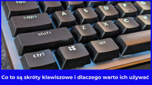 Co to są skróty klawiszowe i dlaczego warto ich używać