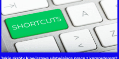 Jakie skróty klawiszowe ułatwiające pracę z komputerem?