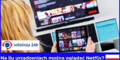 Na ilu urządzeniach można oglądać Netflix? Sprawdź teraz!