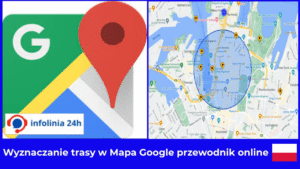 Wyznaczanie trasy w Mapa Google przewodnik online